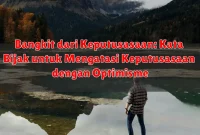 Bangkit dari Keputusasaan: Kata Bijak untuk Mengatasi Keputusasaan dengan Optimisme