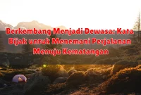 Berkembang Menjadi Dewasa: Kata Bijak untuk Menemani Perjalanan Menuju Kematangan Berkembang Menjadi Dewasa: Kata Bijak untuk Menemani Perjalanan Menuju Kematangan