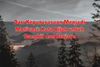 Dari Keputusasaan Menjadi Motivasi: Kata Bijak untuk Bangkit dan Berjaya