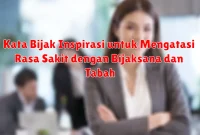 Kata Bijak Inspirasi untuk Mengatasi Rasa Sakit dengan Bijaksana dan Tabah Kata Bijak Inspirasi untuk Mengatasi Rasa Sakit dengan Bijaksana dan Tabah