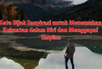 Kata Bijak Inspirasi untuk Menemukan Kekuatan dalam Diri dan Menggapai Impian