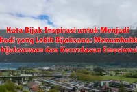 Kata Bijak Inspirasi untuk Menjadi Pribadi yang Lebih Bijaksana: Menumbuhkan Kebijaksanaan dan Kecerdasan Emosional Kata Bijak Inspirasi untuk Menjadi Pribadi yang Lebih Bijaksana: Menumbuhkan Kebijaksanaan dan Kecerdasan Emosional