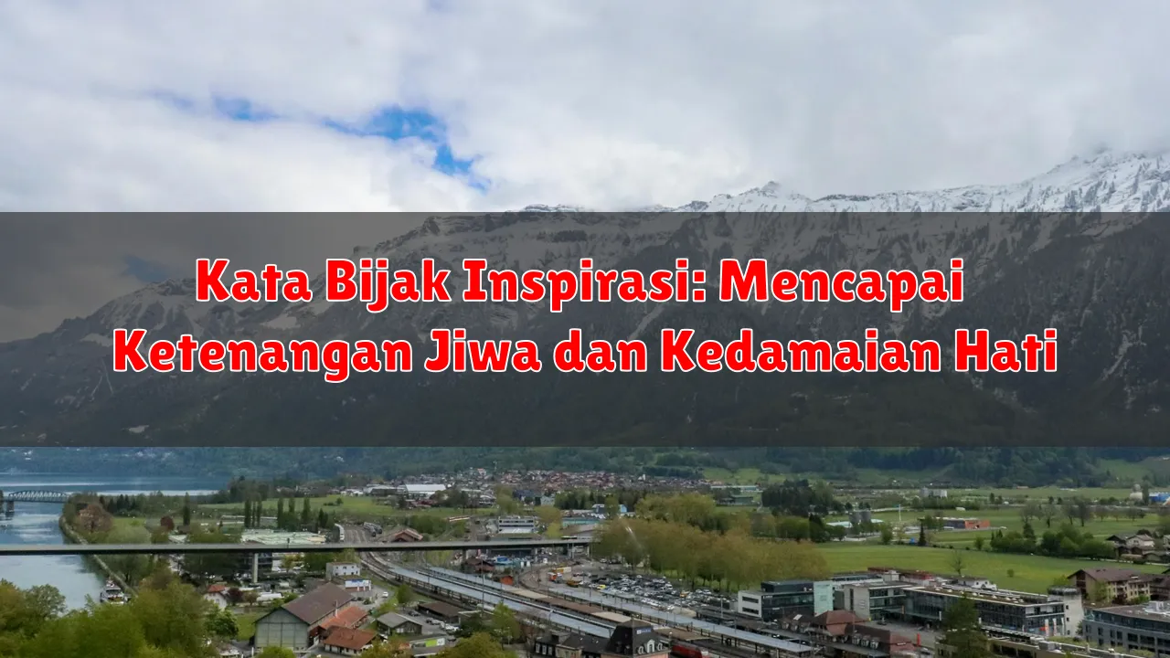 Kata Bijak Inspirasi: Mencapai Ketenangan Jiwa dan Kedamaian Hati