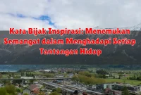 Kata Bijak Inspirasi: Menemukan Semangat dalam Menghadapi Setiap Tantangan Hidup