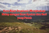 Kata Bijak Inspirasi: Menghadapi Hidup dengan Rasa Syukur dan Hati yang Penuh