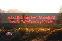 Kata Bijak Inspiratif: Menjadi Cermin Kebaikan bagi Dunia Kata Bijak Inspiratif: Menjadi Cermin Kebaikan bagi Dunia