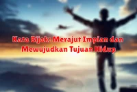 Kata Bijak: Merajut Impian dan Mewujudkan Tujuan Hidup Kata Bijak: Merajut Impian dan Mewujudkan Tujuan Hidup