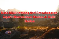 Kata Bijak tentang Arti Persahabatan Sejati: Menemukan Makna di Balik Ikatan Kata Bijak tentang Arti Persahabatan Sejati: Menemukan Makna di Balik Ikatan