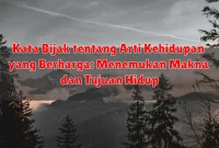 Kata Bijak tentang Arti Kehidupan yang Berharga: Menemukan Makna dan Tujuan Hidup