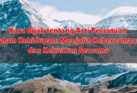 Kata Bijak tentang Arti Persatuan dalam Kehidupan: Menjalin Kebersamaan dan Kekuatan Bersama