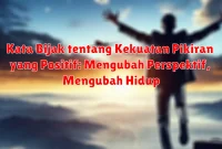 Kata Bijak tentang Kekuatan Pikiran yang Positif: Mengubah Perspektif, Mengubah Hidup