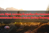 Kata Bijak tentang Keajaiban Pertemuan: Menemukan Makna dalam Setiap Hubungan Kata Bijak tentang Keajaiban Pertemuan: Menemukan Makna dalam Setiap Hubungan