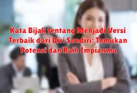 Kata Bijak tentang Menjadi Versi Terbaik dari Diri Sendiri: Temukan Potensi dan Raih Impianmu