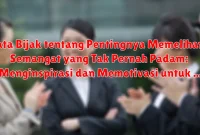 Kata Bijak tentang Pentingnya Memelihara Semangat yang Tak Pernah Padam: Menginspirasi dan Memotivasi untuk Meraih Impian Kata Bijak tentang Pentingnya Memelihara Semangat yang Tak Pernah Padam: Menginspirasi dan Memotivasi untuk Meraih Impian