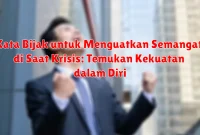 Kata Bijak untuk Menguatkan Semangat di Saat Krisis: Temukan Kekuatan dalam Diri