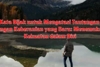 Kata Bijak untuk Mengatasi Tantangan dengan Keberanian yang Baru: Menemukan Kekuatan dalam Diri Kata Bijak untuk Mengatasi Tantangan dengan Keberanian yang Baru: Menemukan Kekuatan dalam Diri