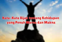 Kata-Kata Bijak tentang Kehidupan yang Penuh Warna dan Makna Kata-Kata Bijak tentang Kehidupan yang Penuh Warna dan Makna