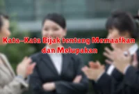 Kata-Kata Bijak tentang Memaafkan dan Melupakan