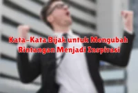 Kata-Kata Bijak untuk Mengubah Rintangan Menjadi Inspirasi