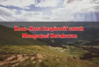 Kata-Kata Inspiratif untuk Mengatasi Ketakutan