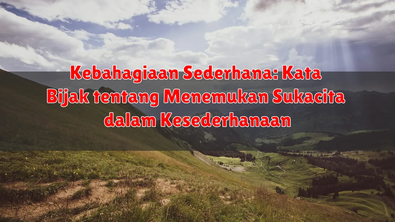 Kebahagiaan Sederhana: Kata Bijak tentang Menemukan Sukacita dalam Kesederhanaan