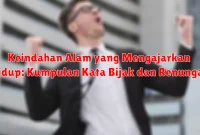 Keindahan Alam yang Mengajarkan Hidup: Kumpulan Kata Bijak dan Renungan Keindahan Alam yang Mengajarkan Hidup: Kumpulan Kata Bijak dan Renungan