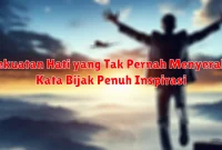 Kekuatan Hati yang Tak Pernah Menyerah: Kata Bijak Penuh Inspirasi