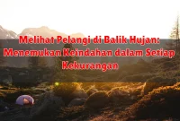 Melihat Pelangi di Balik Hujan: Menemukan Keindahan dalam Setiap Kekurangan