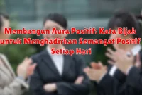 Membangun Aura Positif: Kata Bijak untuk Menghadirkan Semangat Positif Setiap Hari