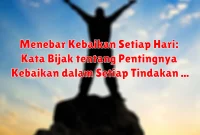 Menebar Kebaikan Setiap Hari: Kata Bijak tentang Pentingnya Kebaikan dalam Setiap Tindakan Menebar Kebaikan Setiap Hari: Kata Bijak tentang Pentingnya Kebaikan dalam Setiap Tindakan