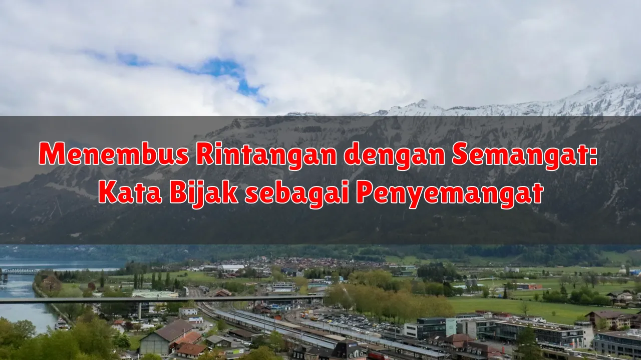 Menembus Rintangan dengan Semangat: Kata Bijak sebagai Penyemangat