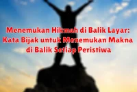 Menemukan Hikmah di Balik Layar: Kata Bijak untuk Menemukan Makna di Balik Setiap Peristiwa Menemukan Hikmah di Balik Layar: Kata Bijak untuk Menemukan Makna di Balik Setiap Peristiwa