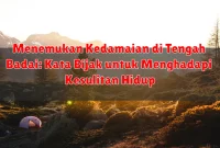 Menemukan Kedamaian di Tengah Badai: Kata Bijak untuk Menghadapi Kesulitan Hidup Menemukan Kedamaian di Tengah Badai: Kata Bijak untuk Menghadapi Kesulitan Hidup
