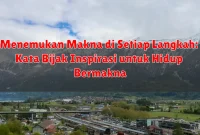Menemukan Makna di Setiap Langkah: Kata Bijak Inspirasi untuk Hidup Bermakna