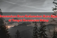 Menemukan Oase Kedamaian: Kata Bijak di Tengah Keramaian Hidup