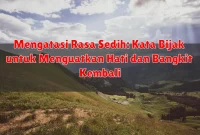 Mengatasi Rasa Sedih: Kata Bijak untuk Menguatkan Hati dan Bangkit Kembali Mengatasi Rasa Sedih: Kata Bijak untuk Menguatkan Hati dan Bangkit Kembali