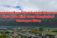 Mengatasi Rasa Takut dengan Keberanian: Kata-Kata Bijak untuk Menghadapi Tantangan Hidup