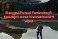 Menggali Potensi Tersembunyi: Kata Bijak untuk Menemukan Diri Sejati Menggali Potensi Tersembunyi: Kata Bijak untuk Menemukan Diri Sejati