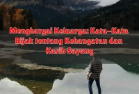 Menghargai Keluarga: Kata-Kata Bijak tentang Kehangatan dan Kasih Sayang Menghargai Keluarga: Kata-Kata Bijak tentang Kehangatan dan Kasih Sayang