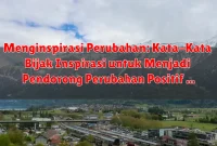 Menginspirasi Perubahan: Kata-Kata Bijak Inspirasi untuk Menjadi Pendorong Perubahan Positif Menginspirasi Perubahan: Kata-Kata Bijak Inspirasi untuk Menjadi Pendorong Perubahan Positif