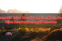 Mengukir Jalan Menuju Impian: Kata-Kata Bijak Inspirasi sebagai Pemandu