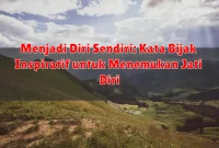 Menjadi Diri Sendiri: Kata Bijak Inspiratif untuk Menemukan Jati Diri Menjadi Diri Sendiri: Kata Bijak Inspiratif untuk Menemukan Jati Diri