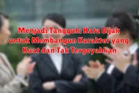 Menjadi Tangguh: Kata Bijak untuk Membangun Karakter yang Kuat dan Tak Tergoyahkan