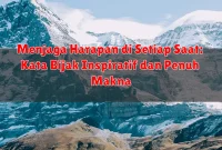 Menjaga Harapan di Setiap Saat: Kata Bijak Inspiratif dan Penuh Makna