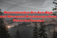Menyeimbangkan Diri: Kata Bijak untuk Menemukan Keseimbangan Antara Pikiran dan Perasaan