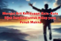 Merajut Arti Kehidupan: Kata-Kata Bijak Inspirasi untuk Hidup yang Penuh Makna