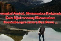 Merangkul Ambisi, Menemukan Kedamaian: Kata Bijak tentang Menemukan Keseimbangan antara Dua Dunia