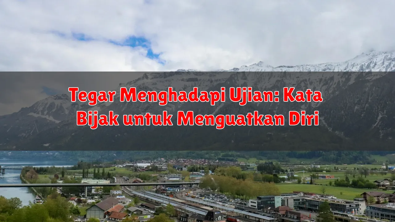 Tegar Menghadapi Ujian: Kata Bijak untuk Menguatkan Diri